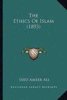 The Ethics Of Islam (1893)
