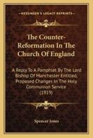 The Counter-Reformation In The Church Of England