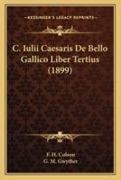 C. Iulii Caesaris De Bello Gallico Liber Tertius (1899)