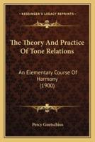 The Theory And Practice Of Tone Relations