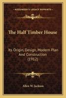 The Half Timber House