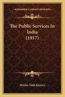The Public Services In India (1917)