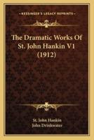 The Dramatic Works Of St. John Hankin V1 (1912)