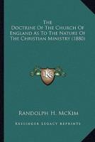 The Doctrine Of The Church Of England As To The Nature Of The Christian Ministry (1880)