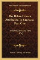 The Brhar-Devata Attributed To Saunaka, Part One