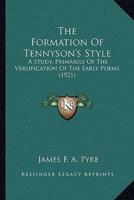 The Formation Of Tennyson's Style