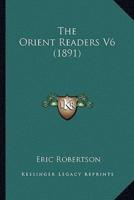 The Orient Readers V6 (1891)