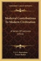 Medieval Contributions To Modern Civilization