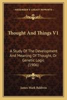 Thought And Things V1