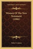 Women Of The New Testament (1906)