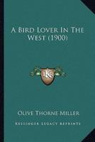 A Bird Lover In The West (1900)