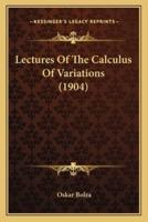 Lectures Of The Calculus Of Variations (1904)