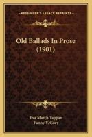 Old Ballads In Prose (1901)