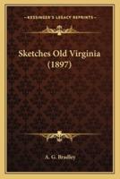 Sketches Old Virginia (1897)