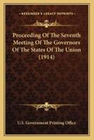Proceeding Of The Seventh Meeting Of The Governors Of The States Of The Union (1914)