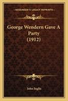 George Wendern Gave A Party (1912)