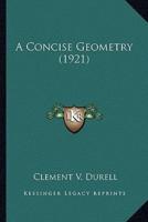 A Concise Geometry (1921)