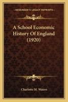 A School Economic History Of England (1920)