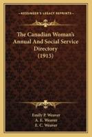 The Canadian Woman's Annual And Social Service Directory (1915)