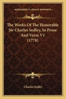 The Works Of The Honorable Sir Charles Sedley, In Prose And Verse V1 (1778)