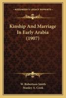 Kinship And Marriage In Early Arabia (1907)