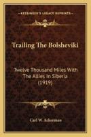 Trailing The Bolsheviki