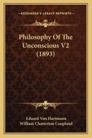 Philosophy Of The Unconscious V2 (1893)