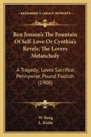 Ben Jonson's The Fountain Of Self-Love Or Cynthia's Revels; The Lovers Melancholy