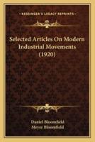 Selected Articles On Modern Industrial Movements (1920)
