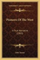 Pioneers Of The West
