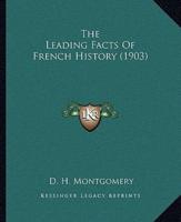 The Leading Facts Of French History (1903)