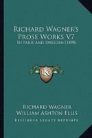 Richard Wagner's Prose Works V7