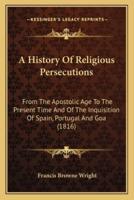 A History Of Religious Persecutions