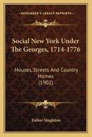 Social New York Under The Georges, 1714-1776