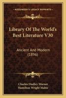 Library Of The World's Best Literature V30