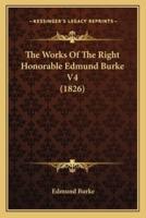 The Works Of The Right Honorable Edmund Burke V4 (1826)