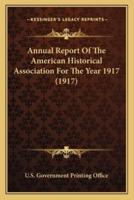 Annual Report Of The American Historical Association For The Year 1917 (1917)