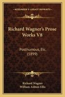 Richard Wagner's Prose Works V8
