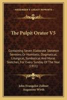 The Pulpit Orator V5