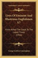 Lives Of Eminent And Illustrious Englishmen V7