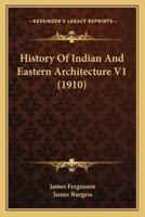 History Of Indian And Eastern Architecture V1 (1910)