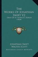 The Works of Jonathan Swift V2