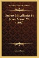 Literary Miscellanies By James Mason V2 (1809)