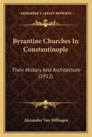 Byzantine Churches In Constantinople