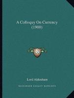A Colloquy On Currency (1900)