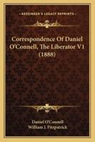 Correspondence of Daniel O'Connell, the Liberator V1 (1888)