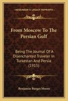 From Moscow To The Persian Gulf