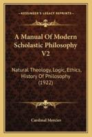 A Manual Of Modern Scholastic Philosophy V2