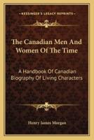 The Canadian Men And Women Of The Time