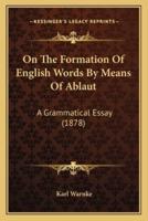 On The Formation Of English Words By Means Of Ablaut